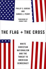 The Flag and the Cross af Philip S. (Professor of Sociology Gorski
