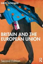 Britain and the European Union af David Gowland