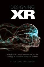 Designing XR af Peter (Zak) (Thompson Rivers University Zakrzewski