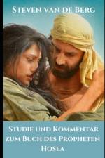 Studie und Kommentar zum Buch des Propheten Hosea af Steven Van de Berg