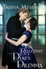 The Reluctant Duke's Dilemma af Trisha Messmer