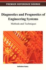 Diagnostics and Prognostics of Engineering Systems