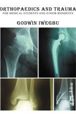 Orthopaedics and Trauma for Medical Students and Junior Residents