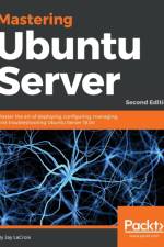 Mastering Ubuntu Server af Jay Lacroix