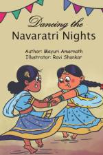 Dancing the Navaratri Nights af Mayuri Amarnath