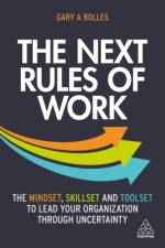 The Next Rules of Work af Gary A. Bolles