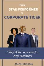 From Star Performer to Corporate Tiger af Manu Sharma