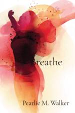 Breathe af Pearlie Walker
