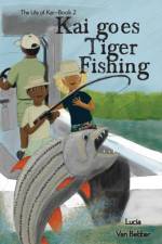 Kai goes Tiger Fishing af Lucia van Bebber