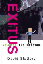 Exitus Volume I - The Impostor af Slattery David Slattery