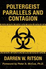 Poltergeist Parallels and Contagion af Darren W Ritson