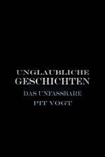 Unglaubliche Geschichten af Pit Vogt