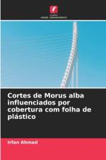 Cortes de Morus alba influenciados por cobertura com folha de plastico af Irfan Ahmad