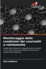 Monitoraggio delle condizioni dei cuscinetti a rotolamento af Atul Andhare