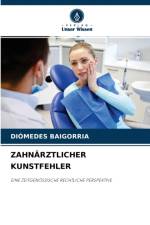 Zahnarztlicher Kunstfehler af Diómedes Baigorria