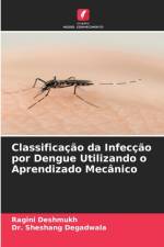 Classificacao da Infeccao por Dengue Utilizando o Aprendizado Mecanico af Dr Sheshang Degadwala