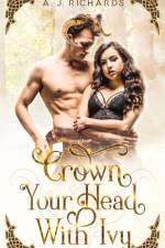 Crown Your Head With Ivy af A J Richards