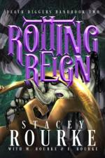 Rotting Reign af Stacey Rourke