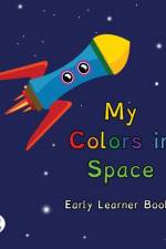 My Colors in Space Dyslexic & Early Learner Edition Little Hands Collection #L1 af Tannya Derby