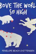 Above the World, so High af Penelope Beach Chittenden