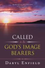 Called to Be God's Image Bearers af Daryl Enfield