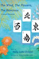 Wind, the Flowers, the Bamboos af Sally Lake-Dolejsi