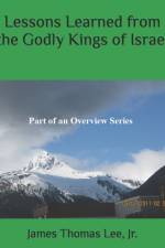 Lessons Learned from the Godly Kings of Israel af James Thomas Lee