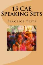 15 CAE Speaking Sets. Practice Tests. af Karolina Jekielek