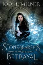 Stonebearer's Betrayal af Jodi L Milner