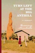 Turn Left at the Big Anthill af Rosemary Manchester