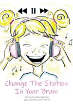 Change the Station in Your Brain af Molly Schreiber