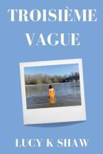 Troisieme Vague af Lucy K Shaw