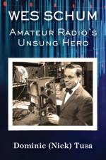 Wes Schum, Amateur Radio's Unsung Hero af Dominic (Nick) Tusa