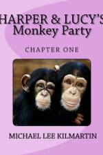 Harper & Lucy's Monkey Party af Michael Lee Kilmartin