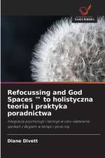 Refocussing and God Spaces (TM) to holistyczna teoria i praktyka poradnictwa af Diane Divett