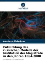 Entwicklung des russischen Modells der Institution der Magistrate in den Jahren 1864-2008 af Anastasia Malysheva