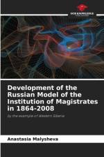 Development of the Russian Model of the Institution of Magistrates in 1864-2008 af Anastasia Malysheva