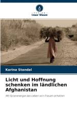 Licht und Hoffnung schenken im landlichen Afghanistan af Karina Standal