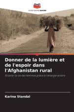Donner de la lumiere et de l'espoir dans l'Afghanistan rural af Karina Standal