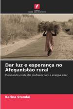 Dar luz e esperanca no Afeganistao rural af Karina Standal