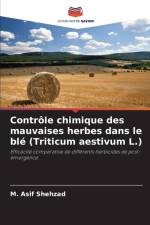 Controle chimique des mauvaises herbes dans le ble (Triticum aestivum L.) af M Asif Shehzad