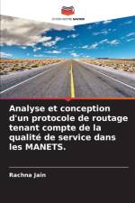 Analyse et conception d'un protocole de routage tenant compte de la qualite de service dans les MANETS. af Rachna Jain