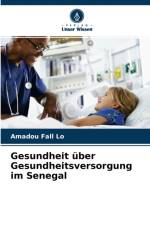 Gesundheit uber Gesundheitsversorgung im Senegal af Amadou Fall Lo