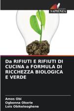 Da RIFIUTI E RIFIUTI DI CUCINA a FORMULA DI RICCHEZZA BIOLOGICA E VERDE af Amos Obi
