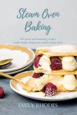 Steam Oven Baking af Emily Rhodes