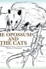 Opossum and the Cats af Marilyn B Wassmann