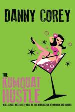 The Kumquat Hustle af Danny Corey