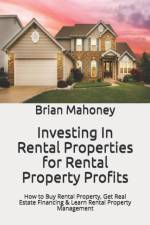 Investing In Rental Properties for Rental Property Profits af Brian Mahoney