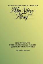 Activity & Discussion Guide for Abby Wize - AWAY af Lisa Godward