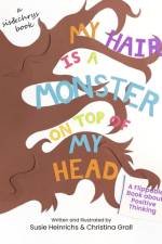 My Hair is a Monster on Top of my Head af Susie Heinrichs